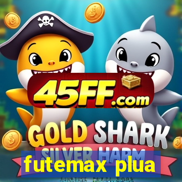 futemax plua